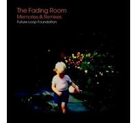 Future Loop Foundation - Fading Room-Memories & Remixes