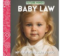 Future Minds: Baby Law - My First Rules and Justice: The only Montessori inspired photo book that introduces fairness, rights, and rules with real images