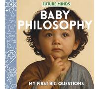 Future Minds: Baby Philosophy - My First Big Questions: The only Montessori inspired photo book that introduces truth, kindness, and wonder with real images