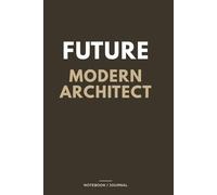 FUTURE Modern Architect Sketchbook: Design, Plan & Sketch Innovative Structures: A Creative Notebook for Aspiring Architects | Architectural Concept ... Urban Planning & Structural Design Ideas