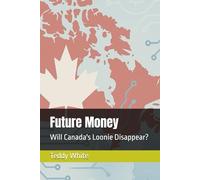Future Money: Will Canada's Loonie Disappear?