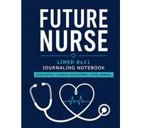 Future Nurse Lined 8x11 Journaling Notebook: A Simple Journal for Nursing Students to Record Class Notes, Clinical Reflections, Study Insights, and Daily Learning