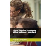 Future of Agricultural Farming using Artificial Intelligence & Generative AI