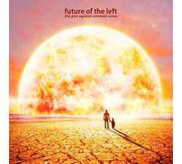 Future Of The Left - Plot Against Common Sense