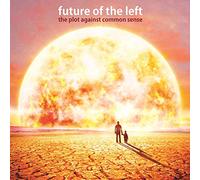 Future Of The Left - Plot Against Common Sense