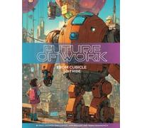 Future of Work: From Cubicle to Tribe - NUOVO