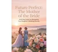 Future Perfect: The Mother of the Bride: 5