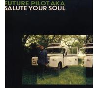Future Pilot Aka - Salute Your Soul