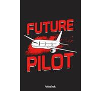Future Pilot Flight School Chief Aviator Gift Notebook: Blank Lined Notebook, Journal, Diary, Note Pad, Writing Notes, 120 Pages, For Students, Work or Personal Use