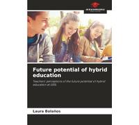 Future potential of hybrid education: Teachers' perceptions of the future potential of hybrid education at UISIL