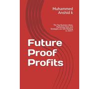 Future Proof Profits: The Top Business Ideas, Marketing Tools and Strategies are Still Working In 2025 !