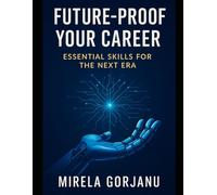 Future-Proof Your Career: Essential Skills for the Next Era