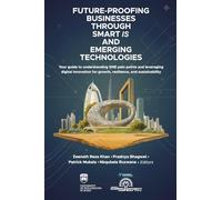 Future-Proofing Businesses Through Smart IS and Emerging Technologies, in association with Zeenath Reza Khan: Your guide to understanding SME pain ... for growth, resilience, and sustainability