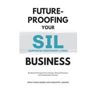 Future-Proofing your SIL (Supported Independent Living) Business: Building Participant-First Homes, Strong Practices, and Independent Futures