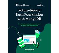 Future-Ready Data Foundation with MongoDB: Principles for designing scalable and AI-ready data architectures