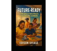 FUTURE-READY: STEM Skills for Africa's 21st Century Learners