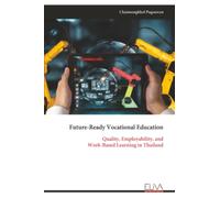 Future-Ready Vocational Education: Quality, Employability, and Work-Based Learning in Thailand