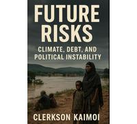 Future Risks: Climate, Debt, and Political Instability.