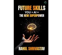 FUTURE SKILLS: YOU + AI =The New Super Power