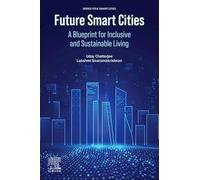 Future Smart Cities: A Blueprint for Inclusive and Sustainable Living