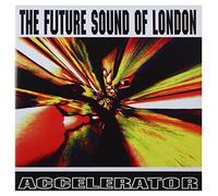The Future Sound of London Accelerator (CD) Album