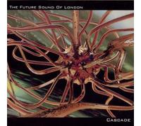 Future Sound of London,the - Cascade