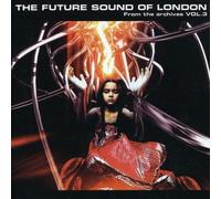 Future Sound Of London - Vol. 3-From The Archives
