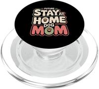 Future Stay At Home Dog Mom Canine Lifestyle Pets --- PopSockets PopGrip per MagSafe
