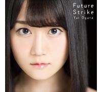 Future Strike [By Yui Ogura]