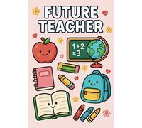 Future Teacher Appreciation Gift: Notebook For Creative Education Mentors