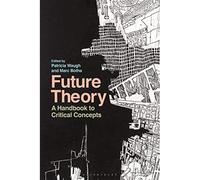 Future Theory: A Handbook to Critical Concepts - Hardback NUOVO Waugh, Patric...