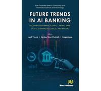 Future Trends in AI Banking: Decentralized Finance (DeFi), Central Bank Digital Currencies (CBDCs), and Beyond
