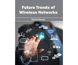Future Trends of Wireless Networks (Copertina rigida)