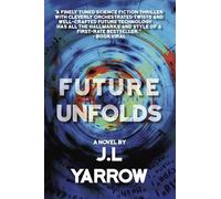 Future Unfolds: A Novel