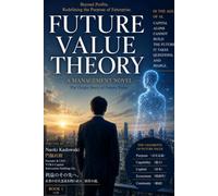 Future Value Theory: A Management Novel for the AI Era