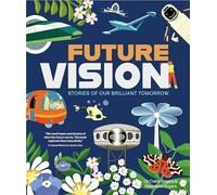 Future Vision: Stories of Our Brilliant Tomorrow