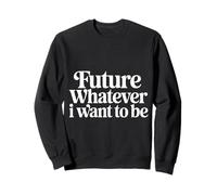 Future Whatever I Want To Be Career Dreamer Path - Felpa