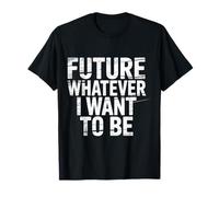 Future Whatever I Want To Be Career Dreamer Path Maglietta