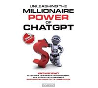 Futurefront Publishing Unleashing the Millionaire Power of ChatGPT (Tascabile)