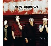 Futureheads - This Is Not The World