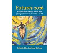 Futures 2026: A compilation of short stories from young writers from around the world