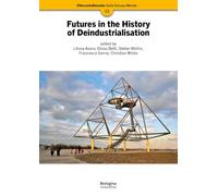 Futures in the history of deindustrialisation