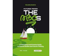 Futures Primer: The ABCs of the Future: A Theoretical and Practical Guide to Futures Studies and Futures Thinking