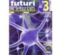 Futuri scienziati. Per la Scuola media. Con DVD-ROM. Con espansione online (Vol. 3)