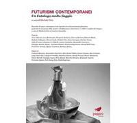 Futurismi contemporanei. Un catalogo molto saggio