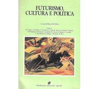 Futurismo, cultura e politica