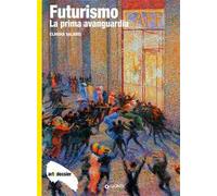 Futurismo. La prima avanguardia. Ediz. illustrata
