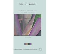 Futurist Women: Florence, Feminism and the New Sciences