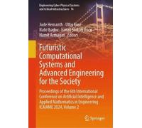 Futuristic Computational Systems and Advanced Engineering for the Society: Proceedings of the 6th International Conference on Artificial Intelligence ... Mathematics in Engineering Icaiame 2024 (2)