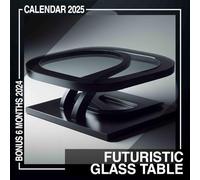 Futuristic Glass Table 2025: 18 Months of Cutting-Edge Style July 2024 to December 2025 Organize with a Large-Sized Highlighting Innovative Glass Designs Ideal Gifts